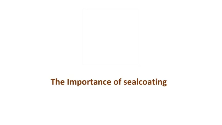 the importance of sealcoating