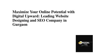 maximize your online potential with digital upward with leading website designin