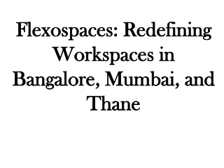 Flexospaces PPT