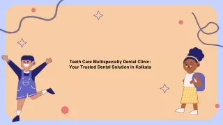Teeth Care Multispecialty Dental Clinic Your Trusted Dental Solution in Kolkata