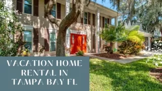 VACATION HOME RENTAL IN TAMPA BAY FL