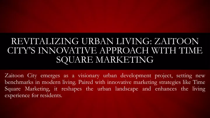 revitalizing urban living zaitoon city s innovative approach with time square marketing