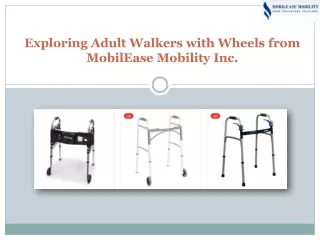 Exploring Adult Walkers with Wheels from MobilEase Mobility Inc.