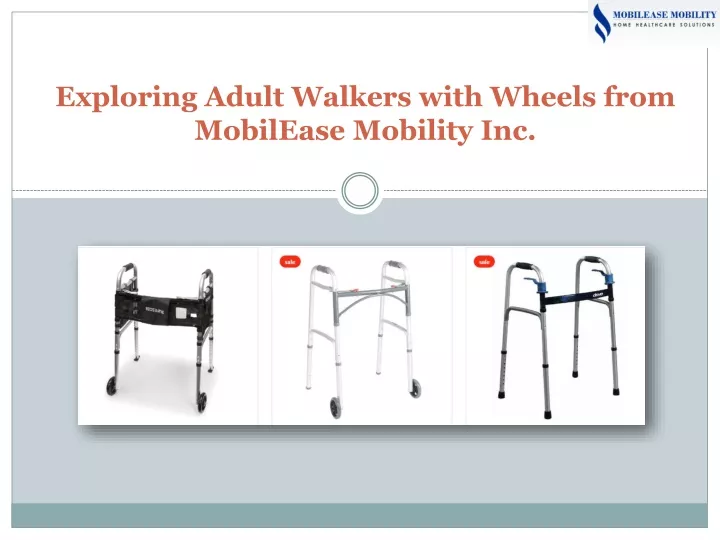 exploring adult walkers with wheels from mobilease mobility inc