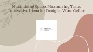 Maximizing Space, Maximizing Taste: Innovative Ideas for Design a Wine Cellar
