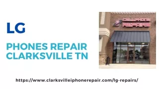 Clarksville, TN's Premier LG Phone Repair Center Restoring Your Device to Perfection