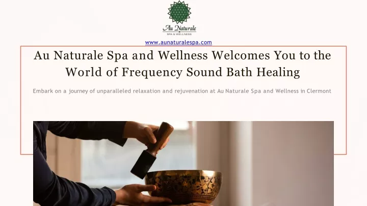 au naturale spa and wellness welcomes you to the world of frequency sound bath healing