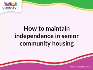 How to maintain independence in senior community housing