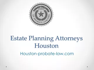 Estate Planning Attorneys Houston - Houston-probate-law.com