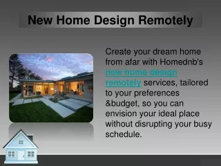 New Home Design Remotely