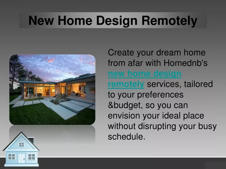 new home design remotely