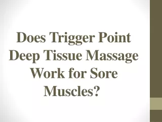 does trigger point deep tissue massage work for sore muscles
