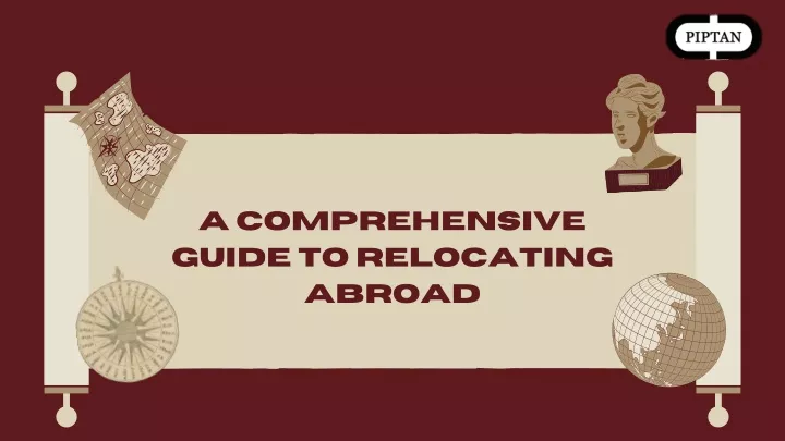 a comprehensive guide to relocating abroad