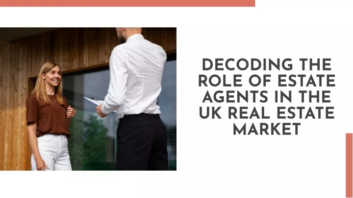 decoding the role of estate agents in the uk real