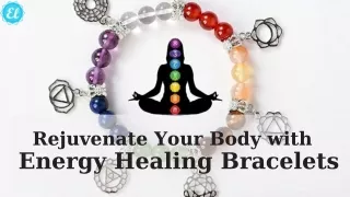Rejuvenate Your Body with Energy Healing Bracelets
