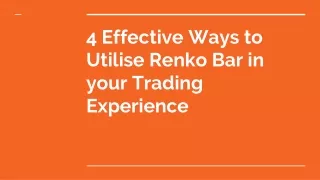 4 Effective Ways to Utilise Renko Bar in your Trading Experience