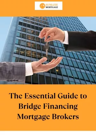 The Essential Guide to Bridge Financing Mortgage Brokers