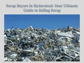 Scrap Buyers in Hyderabad Your Ultimate Guide to Selling Scrap