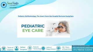 Pediatric Ophthalmology The Smart Vision Eye Hospital Nurtures Young Eyes