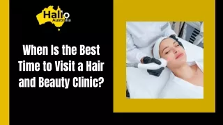 When Is the Best Time to Visit a Hair and Beauty Clinics