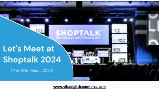 Let's Meet at Shoptalk 2024 (17th-20th March 2024) - Viha Digital Commerce