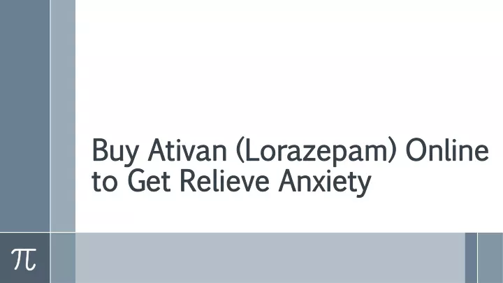buy ativan lorazepam online to get relieve anxiety