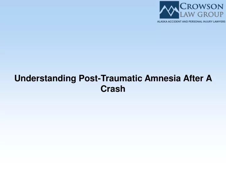 understanding post traumatic amnesia after a crash