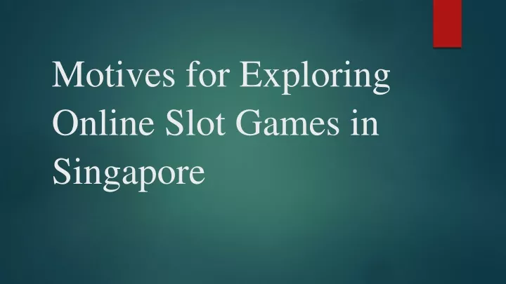 motives for exploring online slot games