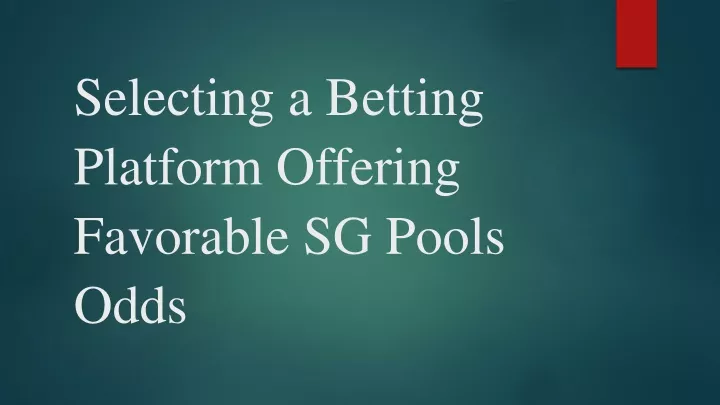 PPT - Selecting A Betting Platform Offering Favorable SG Pools Odds ...