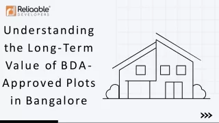 Reliaable Developers -  Understanding the Long-Term Value of BDA-Approved Plots in Bangalore