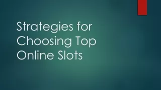 Strategies for Choosing Top Online Slots