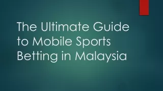 The Ultimate Guide to Mobile Sports Betting in Malaysia