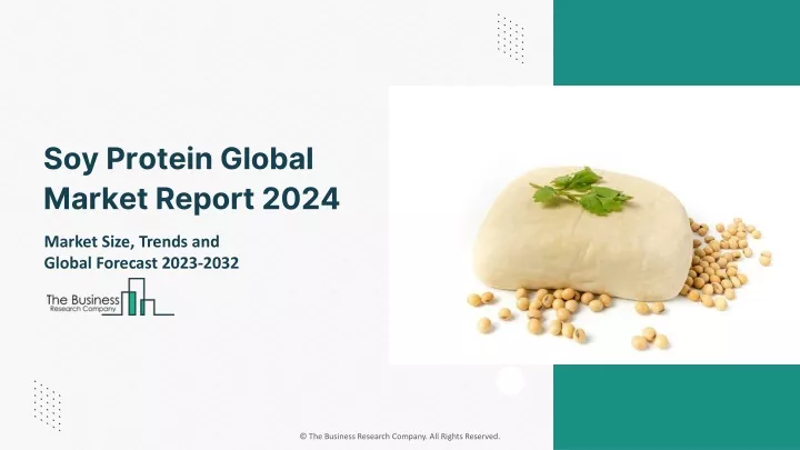 soy protein global market report 2024