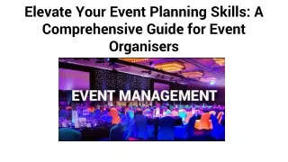 elevate your event planning skills a comprehensive guide for event organisers