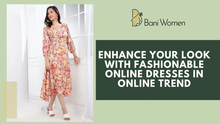 enhance your look with fashionable online dresses