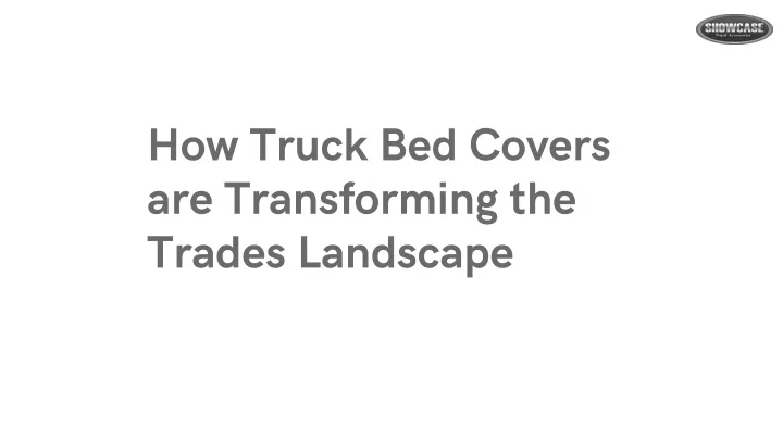how truck bed covers are transforming the trades