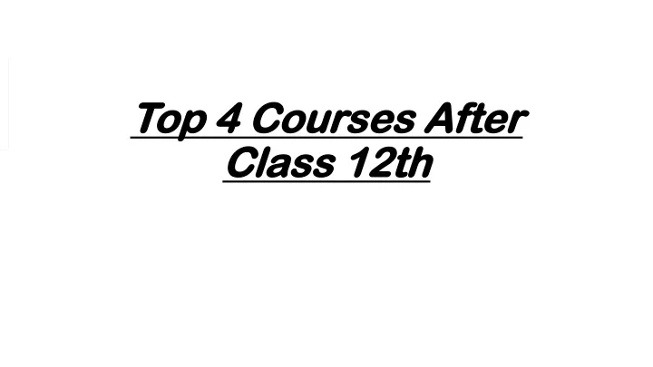 top 4 courses after class 12th