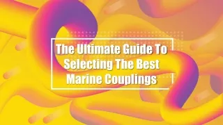 The Ultimate Guide To Selecting The Best Marine Couplings