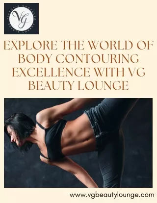 Explore the World of Body Contouring Excellence with VG Beauty Lounge