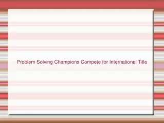 Problem Solving Champions Compete for International Title