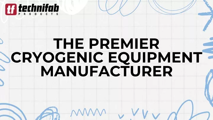 the premier the premier cryogenic equipment
