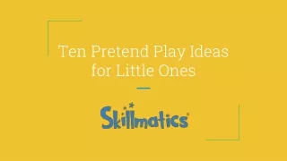 Ten Pretend Play Ideas for Little Ones