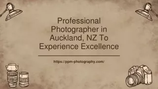 Professional Photographer in Auckland, NZ To Experience Excellence