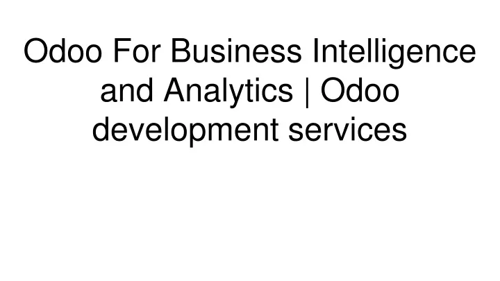 odoo for business intelligence and analytics odoo development services