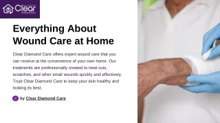 Everything About Wound Care at Home | Clear Diamond Care
