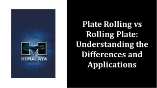 Plate Rolling vs Rolling Plate: Understanding the Differences and Applications