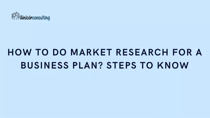how to do market research for a business plan