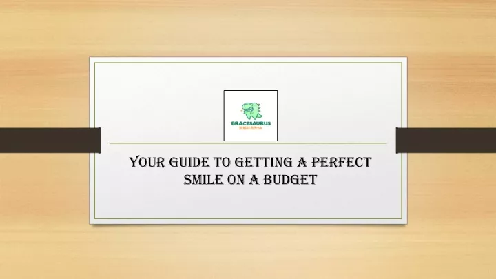your guide to getting a perfect smile on a budget