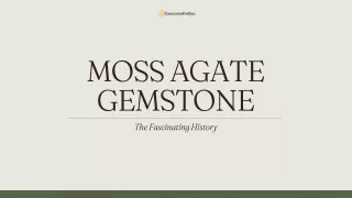 The Fascinating History of Moss Agate Gemstone
