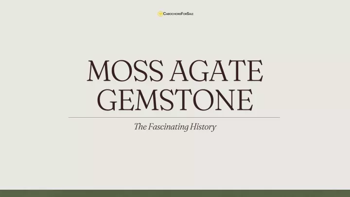 moss agate gemstone the fascinating history